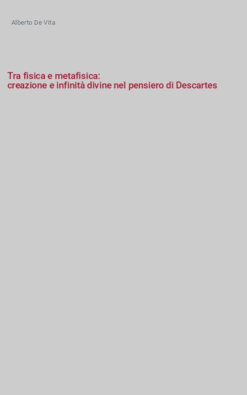 Tra fisica e metafisica:
creazione e infinità divine nel pensiero di Descartes